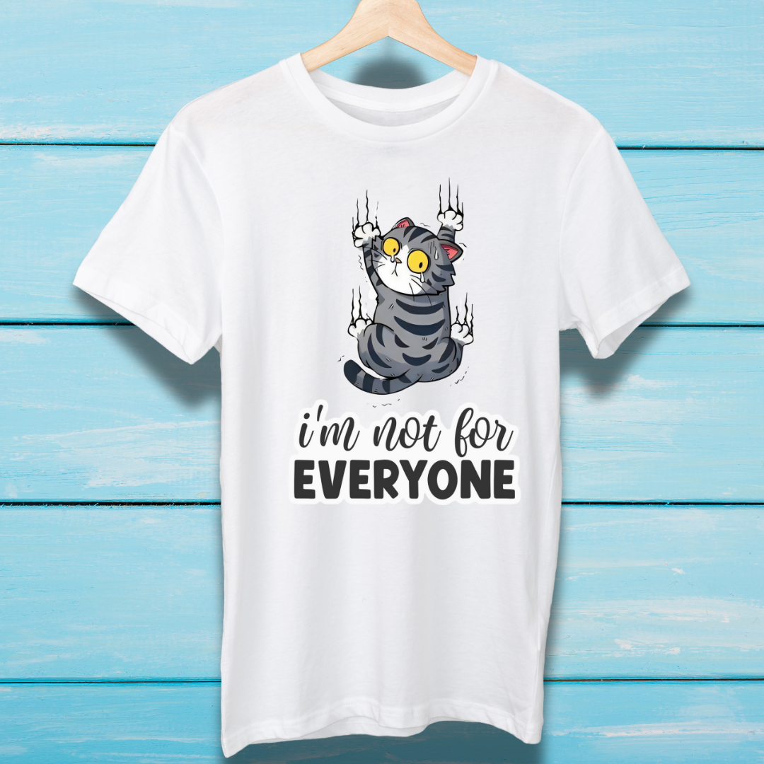 I am Not For Every One - Unisex T-Shirt - In Life Fashion