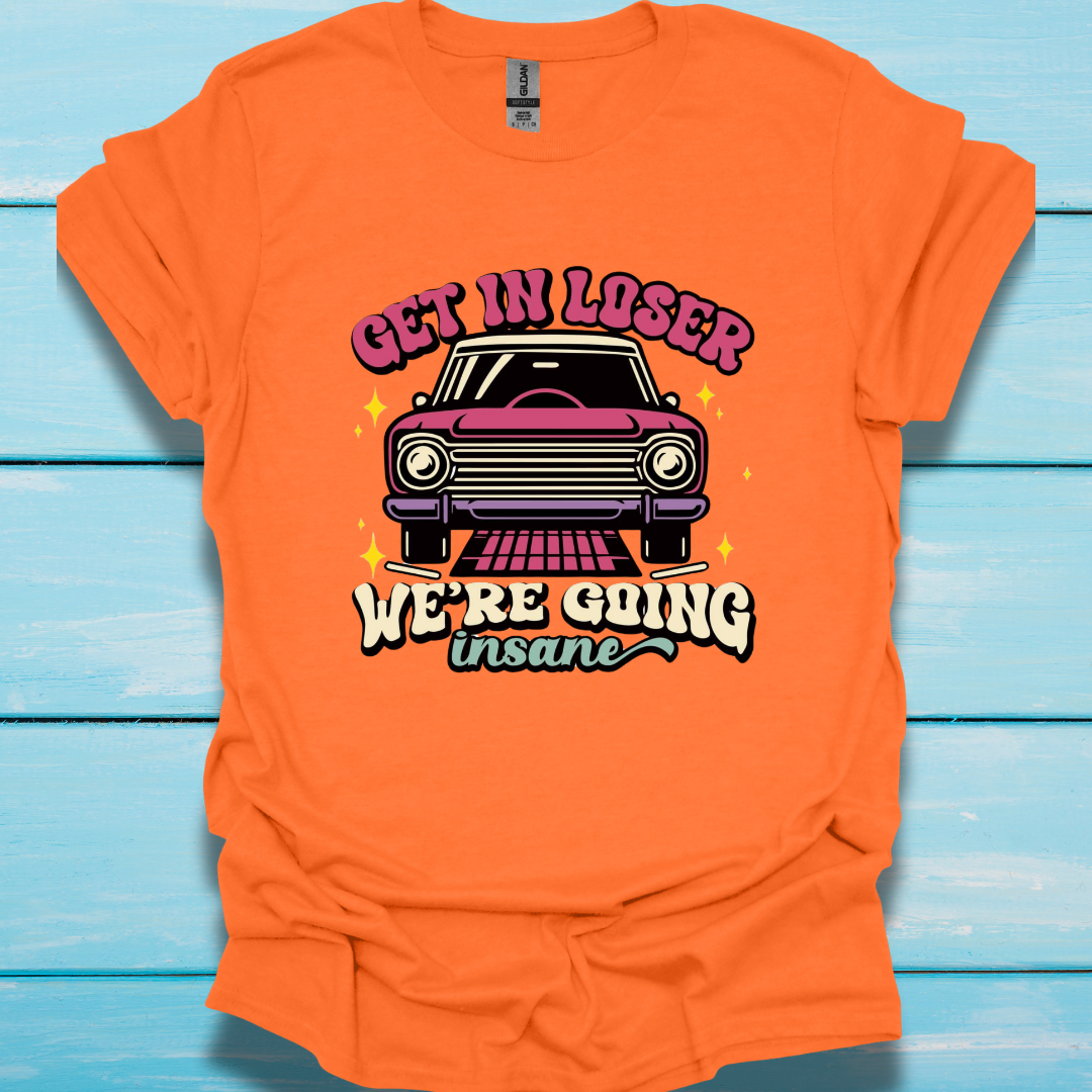 Get in Loser - Unisex T-Shirt - In Life Fashion