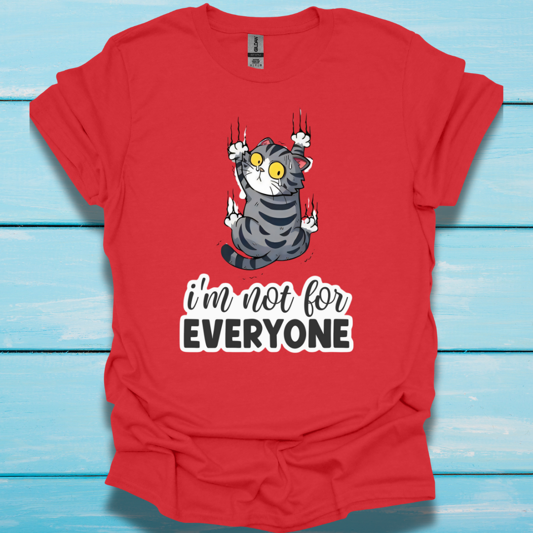 I am Not For Every One - Unisex T-Shirt - In Life Fashion